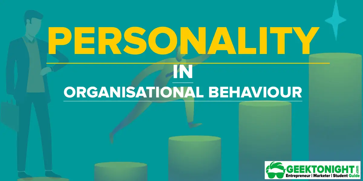 Personality in Organisational Behavior