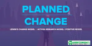 Read more about the article What is Planned Change? Process, Theory