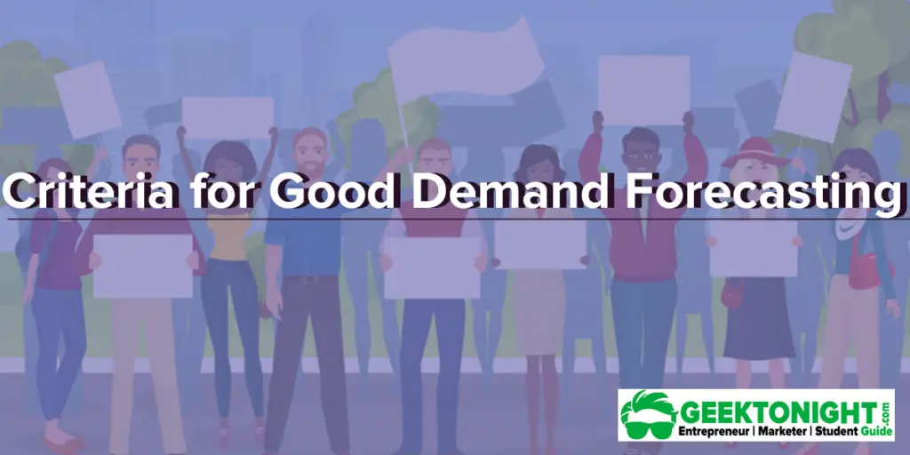 Criteria for Good Demand Forecasting