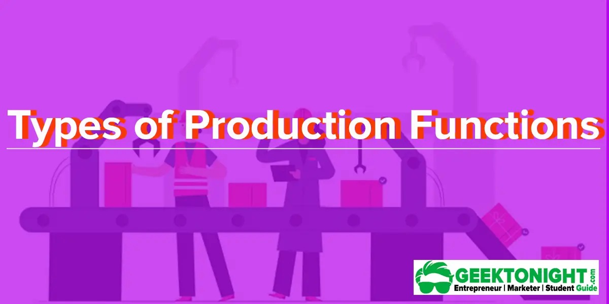 Types of Production Functions in Economics