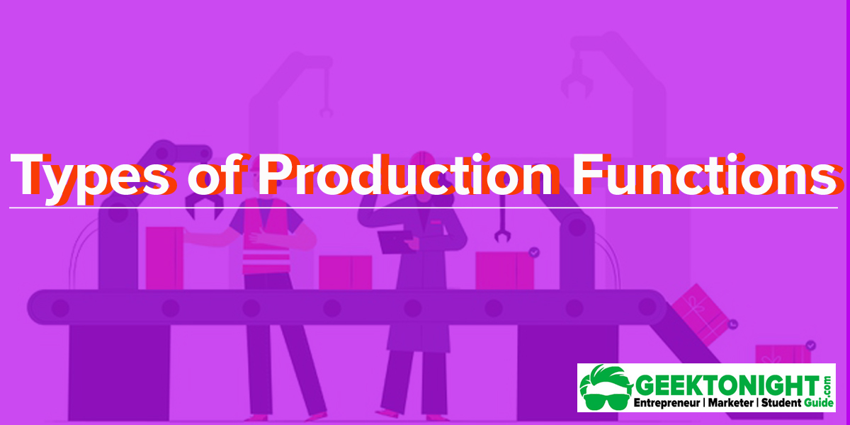 Types of Production Functions in Economics