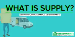Read more about the article What is Supply? Definition, Concept, Determinants, Types, Function