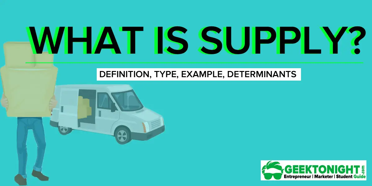 What is supply definition, type, example, determinants