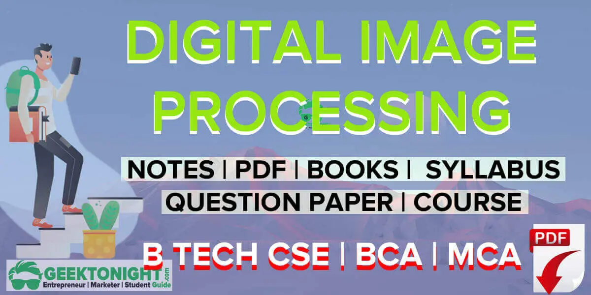 Digital Image Processing Notes PDF [2021] B Tech