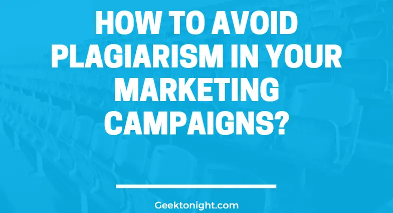 How to Avoid Plagiarism in your Marketing campaign