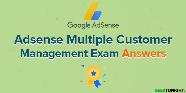 Adsense Multiple Customer Management Exam Answers