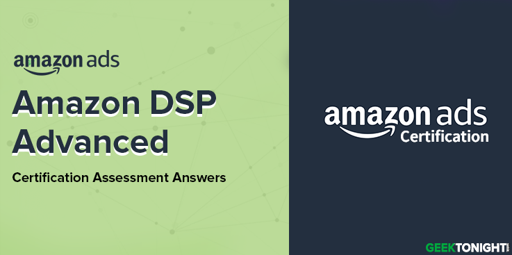 Amazon DSP Advanced Certification Assessment Answers