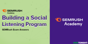 Read more about the article Semrush Building a Social Listening Program Exam Answers (2023)
