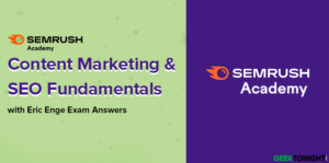 Read more about the article Semrush Content Marketing and SEO Fundamentals with Eric Enge Exam Answers (2024)