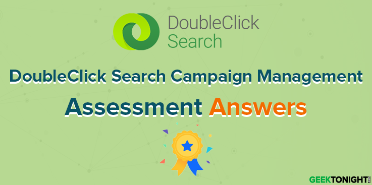 Read more about the article DoubleClick Search Campaign Management Assessment Answers (2024)
