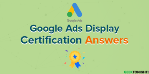 Read more about the article Google Ads Display Certification Answers (2025)