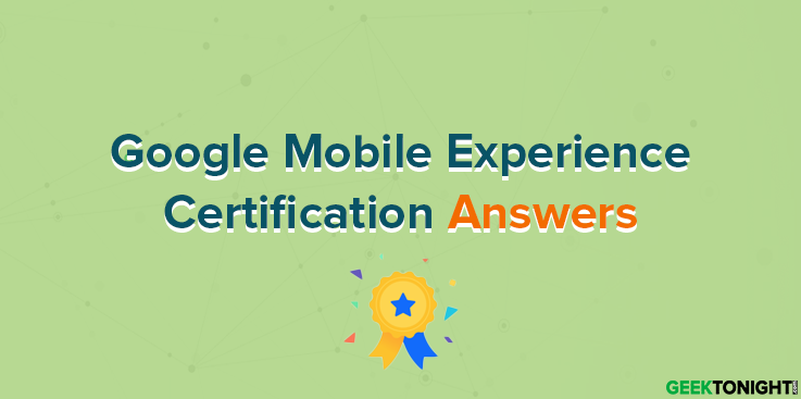 Google Mobile Experience Certification Answers