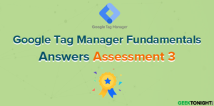 Read more about the article Google Tag Manager Fundamentals Assessment 3 Answers (2024)