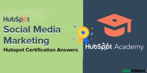 Read more about the article Hubspot Social Media Marketing Certification Answers (2024)