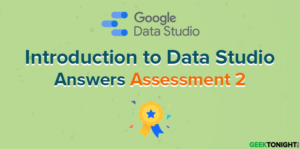 Read more about the article Introduction to Data Studio Assessment 2 Answers (2023)