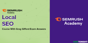 Read more about the article SEMrush Local SEO Course with Greg Gifford Exam Answers (2023)
