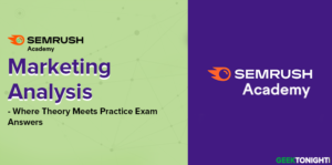 Read more about the article Semrush Marketing Analysis – Where Theory Meets Practice Exam Answers (2024)