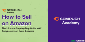 Read more about the article Semrush How to Sell on Amazon: The Ultimate Step-by-Step Guide with Robyn Johnson Exam Answers