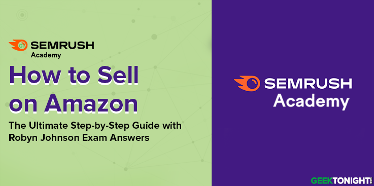 Semrush How to Sell on Amazon with Robyn Johnson Exam Answers