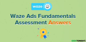 Read more about the article Waze Ads Fundamentals Assessment Answers (2023)