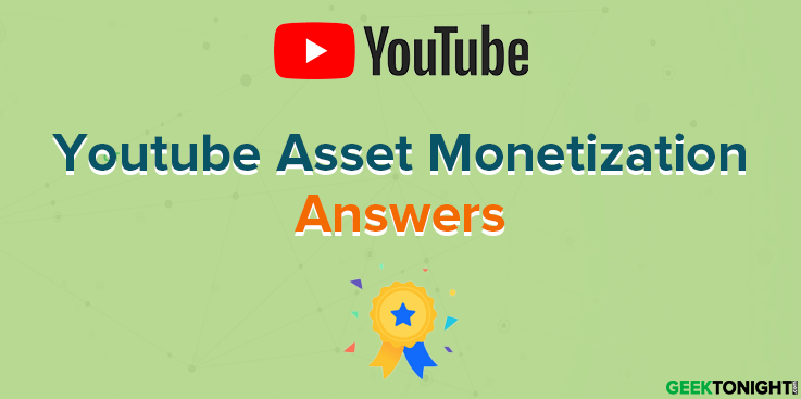 Youtube Asset Monetization Answers